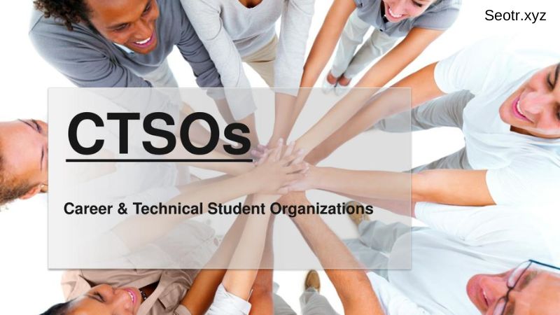 Career and Technical Student Organizations (CTSOs)